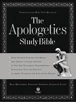 The Apologetics Study Bible: Understand Why You Believe (Apologetics Bible)