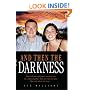 And Then the Darkness: The Fascinating Story of the Disappearance of Peter Falconio and the Trials of Joanne Lees