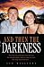 And Then the Darkness: The Fascinating Story of the Disappearance of Peter Falconio and the Trials of Joanne Lees