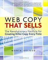 Web Copy That Sells: The Revolutionary Formula for Creating Killer Copy Every Time