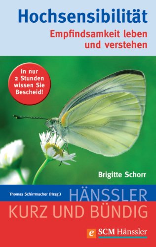 Hochsensibilität: Empfindsamkeit leben und verstehen (Kurz und bündig) (German Edition)