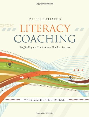 Differentiated Literacy Coaching: Scaffolding for Student and Teacher Success by Mary Catherine Moran (2007-12-15) Paperback