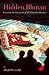 Hidden Bhutan: Entering the Kingdom of the Thunder Dragon (Armchair Traveller)