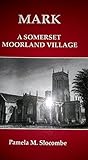 Mark : a Somerset moorland village