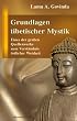 Grundlagen tibetischer Mystik: Eines der gro�en Quellenwerke zum Verst�ndnis �stlicher Weisheit