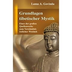 Grundlagen tibetischer Mystik: Eines der gro�en Quellenwerke zum Verst�ndnis �stlicher Weisheit
