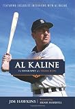 Al Kaline: The Biography of a Tigers Icon
