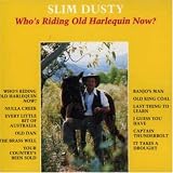 Who`s Riding Old Harlequin Now?