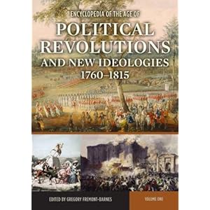 Encyclopedia of the Age of Political Revolutions and New Ideologies
