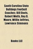 Produkt-Bild: South Carolina State Bulldogs Football Coaches: Bill Davis, Robert Wells, Roy D. Moore, Willie Jeffries, Lawrence Simmons