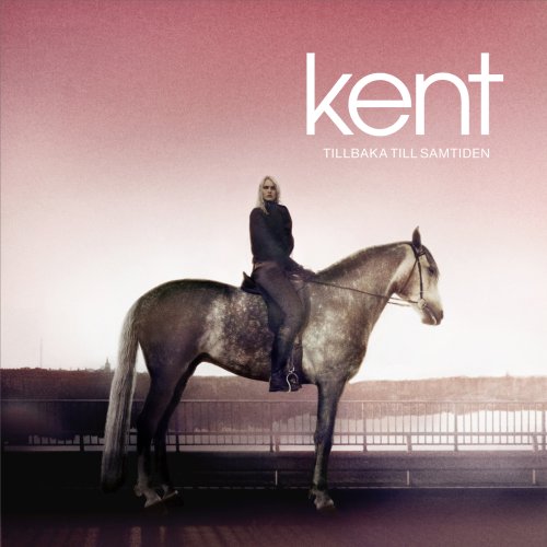 Kent - Tillbaka Till Samtiden - Zortam Music
