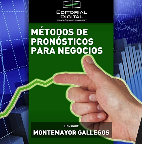 Métodos de pronósticos para negocios (Spanish Edition)