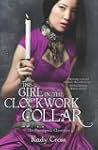 The Girl in the Clockwork Collar (The...