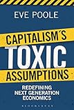 Capitalism's toxic assumptions : redefining next generation economics