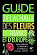 Guide Delachaux des fleurs de France et d'Europe