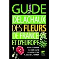 Guide Delachaux des fleurs de France et d'Europe