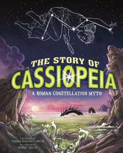 The Story of Cassiopeia (Night Sky Stories)