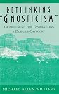 Rethinking "Gnosticism"