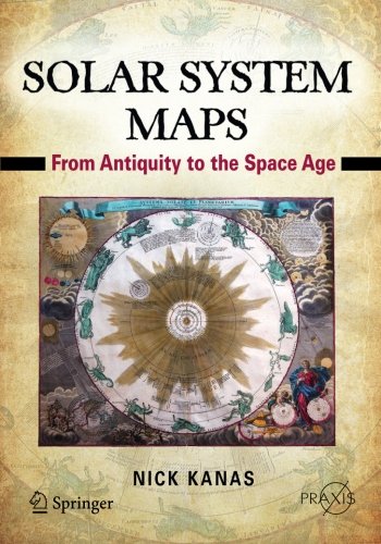 Solar System Maps: From Antiquity to the Space Age (Springer Praxis Books)