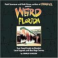 Weird Florida (Your Travel Guide to Florida's Local Legends and Best Kept Secrets) (The Weird Series) (Reprint) (Paperback)