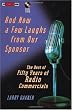 And Now a Few Laughs from Our Sponsor: The Best of Fifty Years of Radio Commercials with CDROM