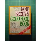 Jane Brody's Good Food Book: Living the: Living the High-Carbohydrate Way by Jane E. Brody