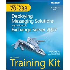 MCITP Self-Paced Training Kit (Exam 70-238): Deploying Messaging Solutions with Microsoft Exchange Server 2007 Book/DVD Package (PRO-Certification)