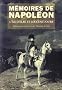 M�moires de Napol�on : Tome 3, L'�le d'Elbe et les Cent-Jours 1814-1815