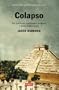 Colapso/ Collapse: Por Que Unas Sociedades Perduran Y Otras Desaparecen / How Societies Choose to Fail or Succeed (Historias) (Spanish Edition)