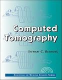 Computed Tomography; ISBN: 0071343547; by: <b>Stewart C. Bushong</b>