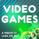 Video Games (Instrumental Tribute to Lana Del Rey)