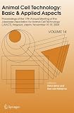 Animal cell technology : basic & applied aspects : proceedings of the Seventeenth Annual Meeting of the Japanese Association for Animal Cell Technology (JAACT), Nagoya, Japan, November 15-18, 2004