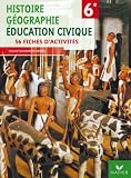 Histoire G�ographie Education civique 6e : 56 fiches d'activit�s