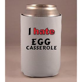 Custom Beverage Can Bottle Cover (Coolie) with I Hate Egg Casserole by SHOPZEUS