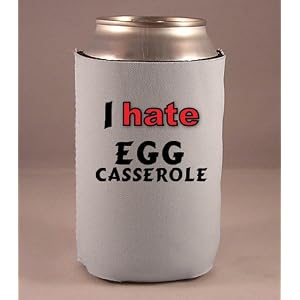 Custom Beverage Can Bottle Cover (Coolie) with I Hate Egg Casserole by SHOPZEUS