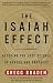 The Isaiah Effect: Decoding the Lost Science of Prayer and Prophecy