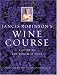 Jancis Robinson's Wine Course: A Guide to the World of Wine