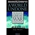 A World Undone: The Story of the Great War, 1914 to 1918