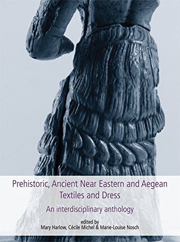 Prehistoric, Ancient Near Eastern & Aegean Textiles and Dress (Ancient Textiles) by Marie-Louise Nosch (30-Sep-2014) Hardcover