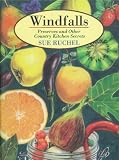 Windfalls : Preserves and Other Country Kitchen Secrets by Aird Books Pty. Ltd , Australia