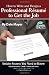 How to Write and Design a Professional Resume to Get the Job: Insider Secrets You Need to Know (Book & CD-ROM)