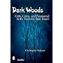 Dark Woods: Cults, Crime, and the Paranormal in th&hellip by Christopher Balzano