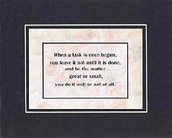 [Motivational Sayings] - When A Task Is Once Begun . . . 8 x 10 Inches Sayings set in Double Beveled Matting