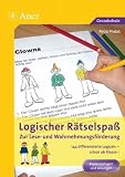 Produkt-Bild: Logischer R&auml;tselspa&szlig; zur Lese- und Wahrnehmungsf&ouml;rderung: 144 differenzierte Logicals - schon ab Klasse 1. Kopiervorlagen und L&ouml;sungen