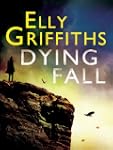 Dying Fall: A Ruth Galloway Investiga...