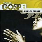 This Is Gospel: Shirley Caesar by Shirley Caesar
