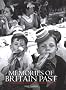 Memories of Britain Past: the Illustrated Story of How We Lived, Worked and Played