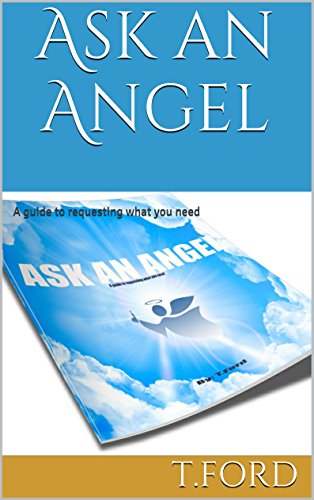 Ask an Angel: A guide to requesting what you need
