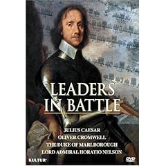 Leaders in Battle - Julius Caesar, Oliver Cromwell, Duke of Marlborough, Lord Admiral Horatio Nelson
