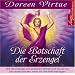 Die Botschaft der Erzengel: Wie die Erzengel uns beistehen k�nnen und wie wir sie am besten anrufen, wenn wir ihre Hilfe ben�tigen